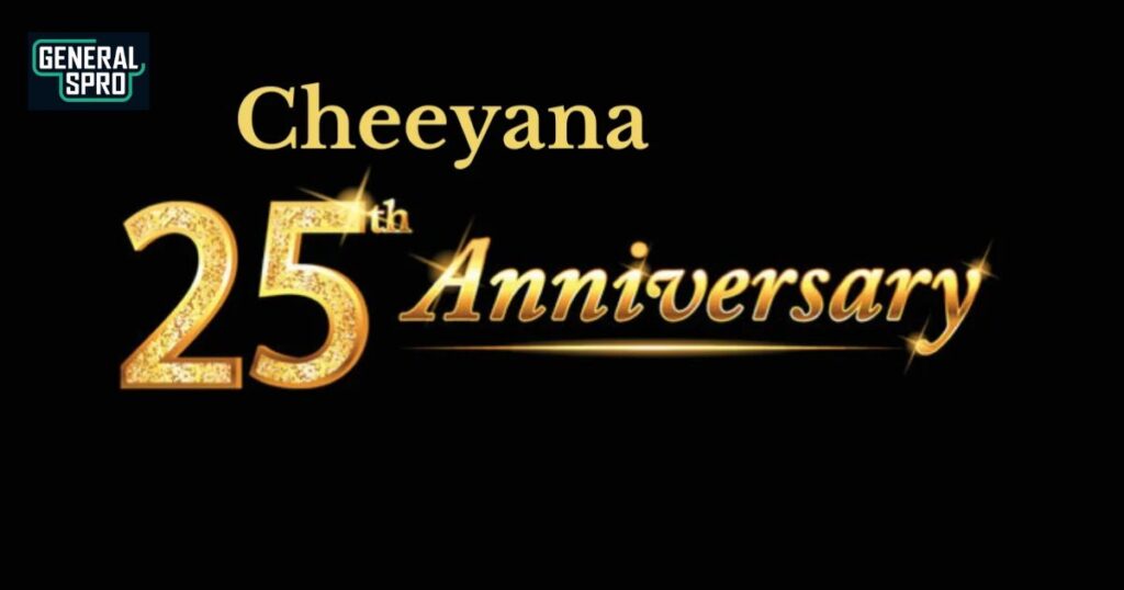 Cheeyana 25th Anniversary Commemorative Ceremonies, & More