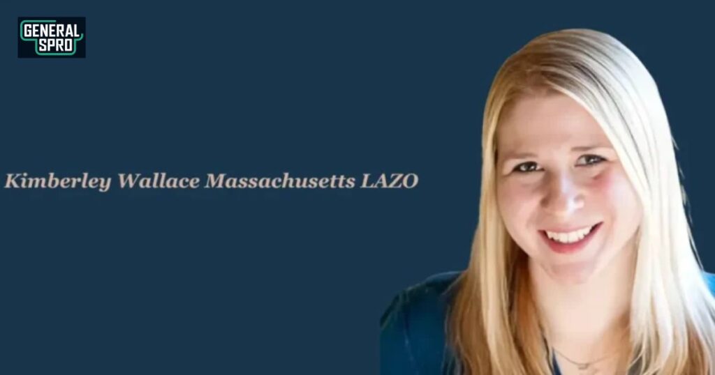 Kimberley Wallace Massachusetts Lazo Early Life Opportunities & More