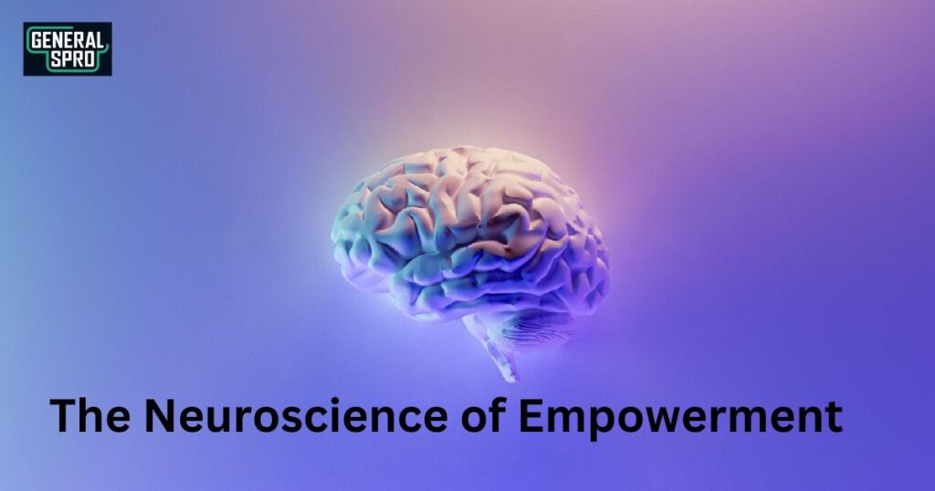 The Neuroscience of Empowerment