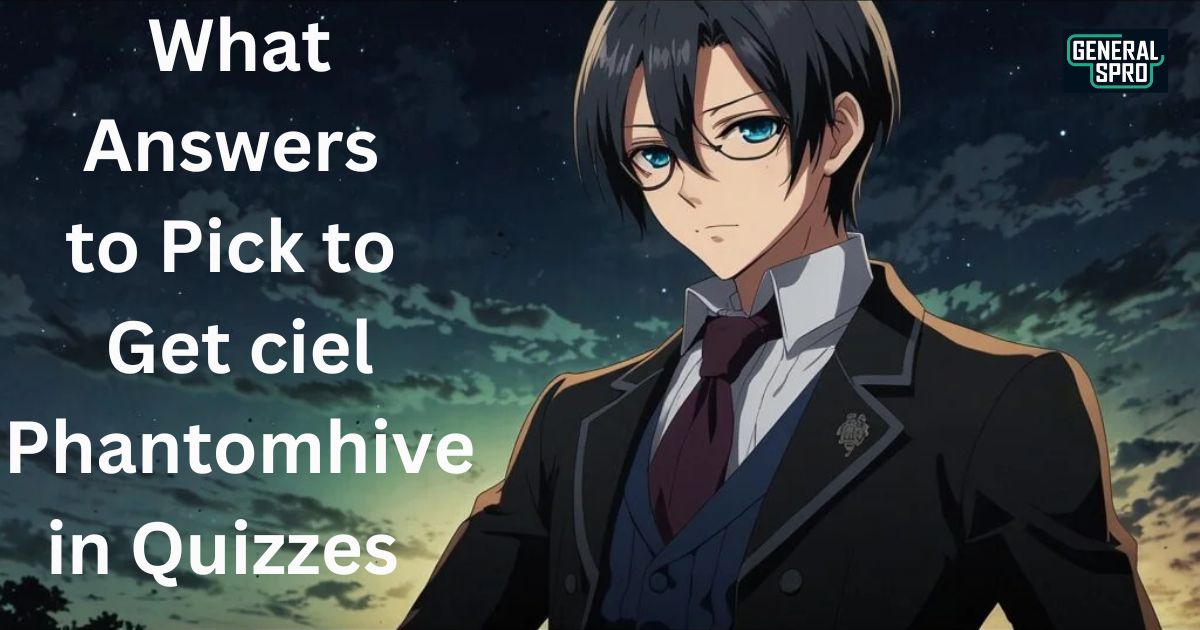 What Answers to Pick to Get ciel Phantomhive in Quizzes Understanding  Interpersonal & More 