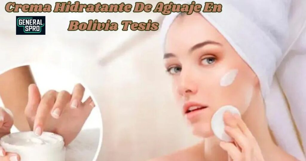 What is Crema Hidratante de Aguaje en Bolivia Tesis and Why is it Special