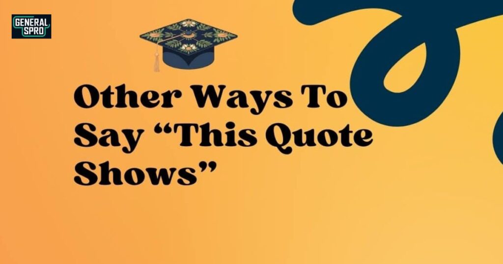 15 Other Ways to Say “This Quote Shows” (With Examples)