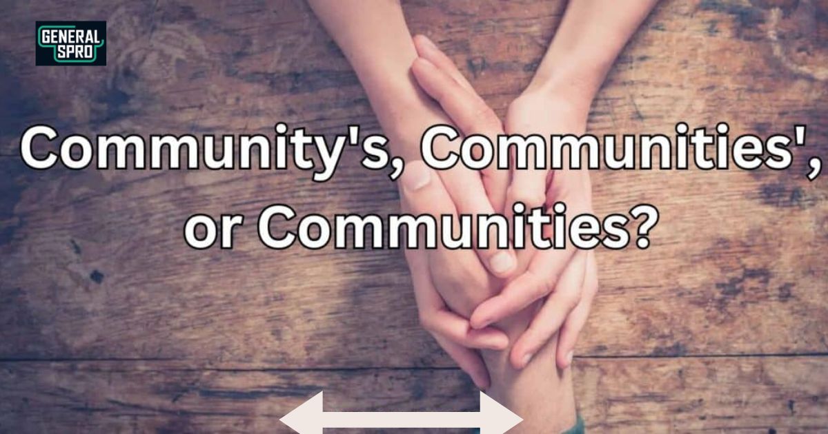 Community’s, Communities’, or Communities A Simplified Guide