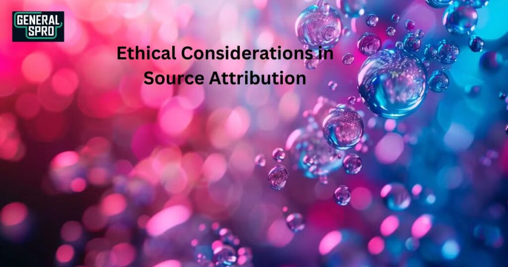 Ethical Considerations in Source Attribution