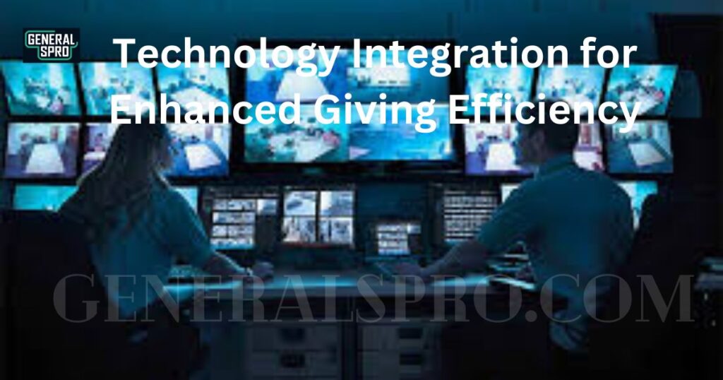 Technology Integration for Enhanced Giving Efficiency